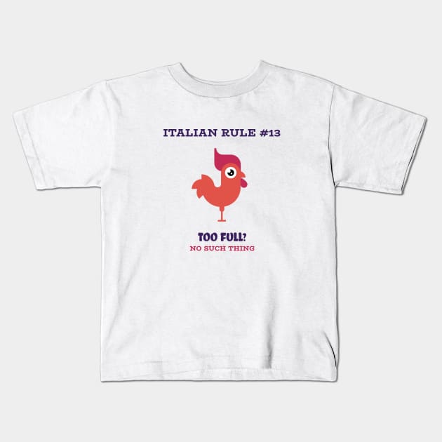 No Such Thing As Full Kids T-Shirt by Italikan